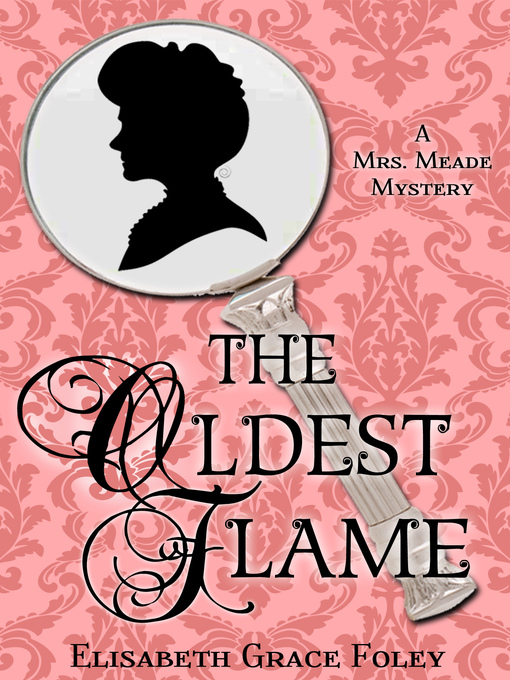 Title details for The Oldest Flame by Elisabeth Grace Foley - Available